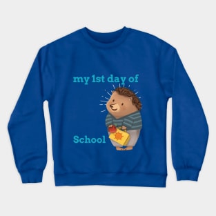 my 1st day at school Crewneck Sweatshirt